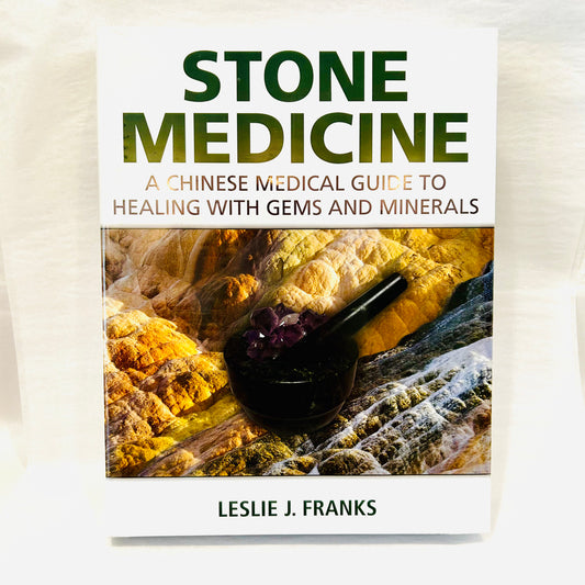 Stone Medicine; A Chinese Medical Guide to Healing with Gems and Minerals