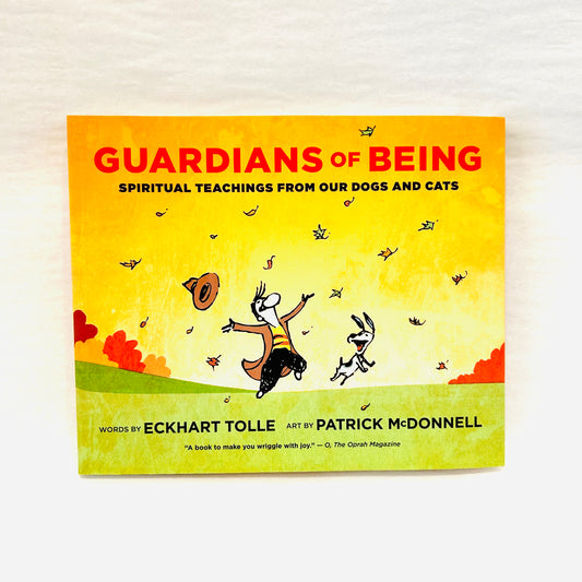 Guardians of Being: Spiritual Teachings from Our Dogs and Cats