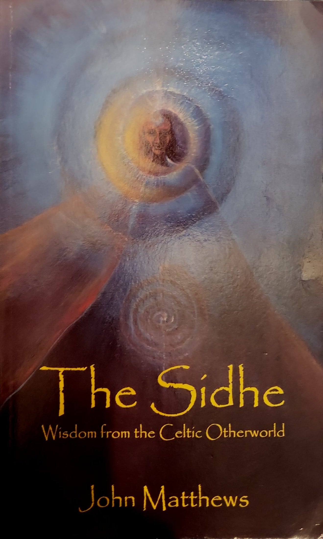 The Sidhe: Wisdom from the Celtic Otherworld